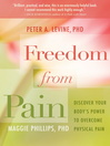 Freedom From Pain (eBook): Discover Your Body's Power to Overcome Physical Pain